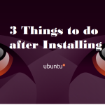 what to do after installing ubuntu